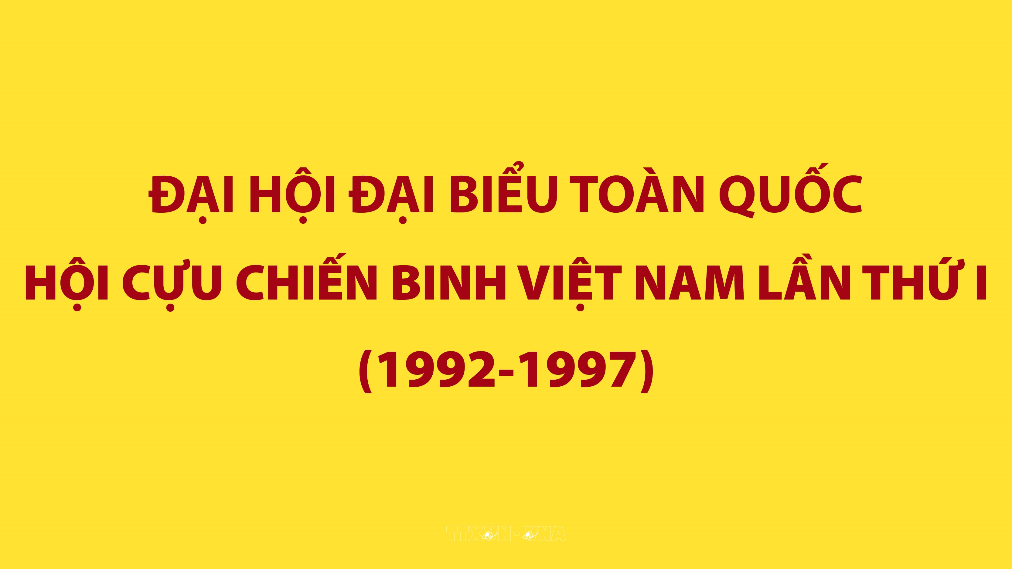 Đại hội đại biểu toàn quốc Hội Cựu chiến binh Việt Nam lần thứ I (1992-1997)