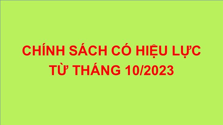 Chính sách có hiệu lực Từ tháng 10/2023