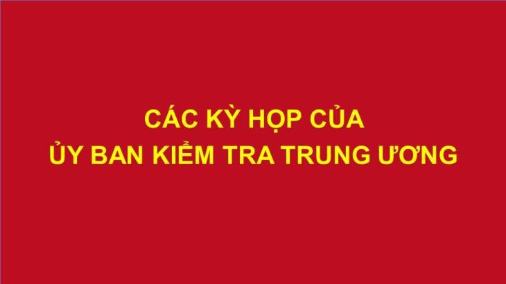 Các Kỳ họp của Ủy ban Kiểm tra Trung ương