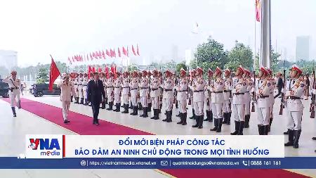 Tổng Bí thư, Chủ tịch nước Tô Lâm: Đổi mới biện pháp công tác, bảo đảm an ninh chủ động trong mọi tình huống