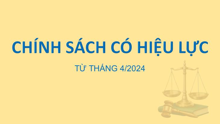 Chính sách có hiệu lực từ tháng 4/2024