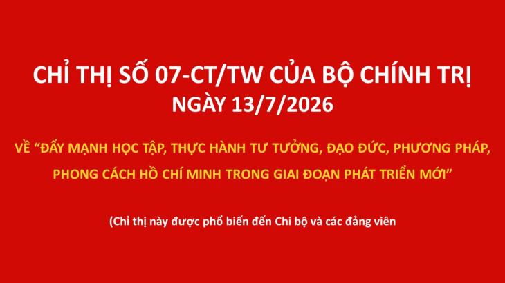 Chỉ thị 07-CT/TW: Đẩy mạnh học tập, thực hành tư tưởng, đạo đức, phương pháp, phong cách Hồ Chí Minh trong giai đoạn phát triển mới