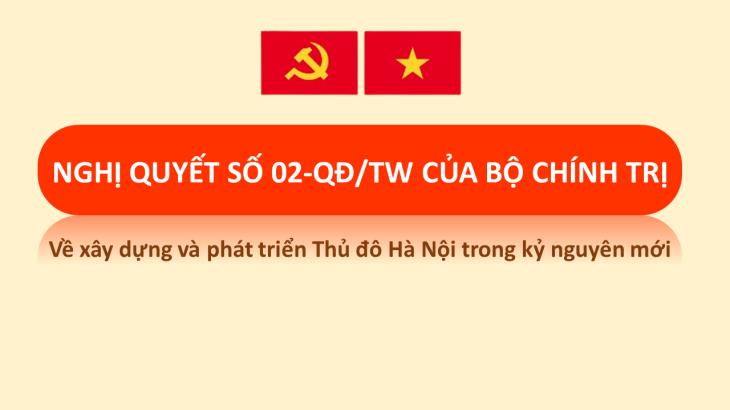 Nghị quyết số 02-NQ/TW về xây dựng và phát triển Thủ đô Hà Nội trong kỷ nguyên mới