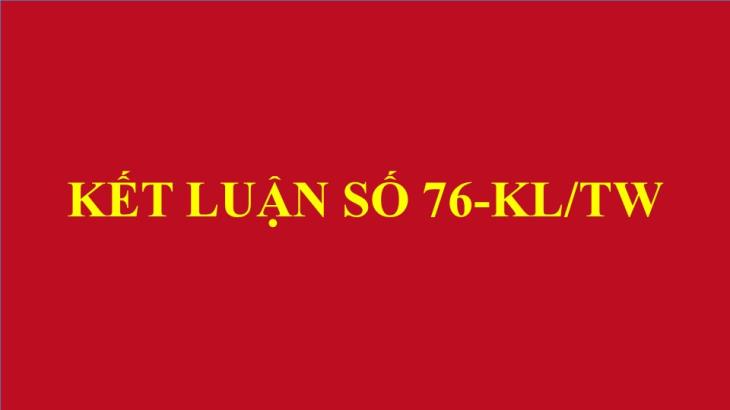 Kết luận số 76-KL/TW về tiếp tục hoàn thiện, vận hành hiệu quả mô hình tổ chức tổng thể của hệ thống chính trị, mô hình chính quyền địa phương 2 cấp