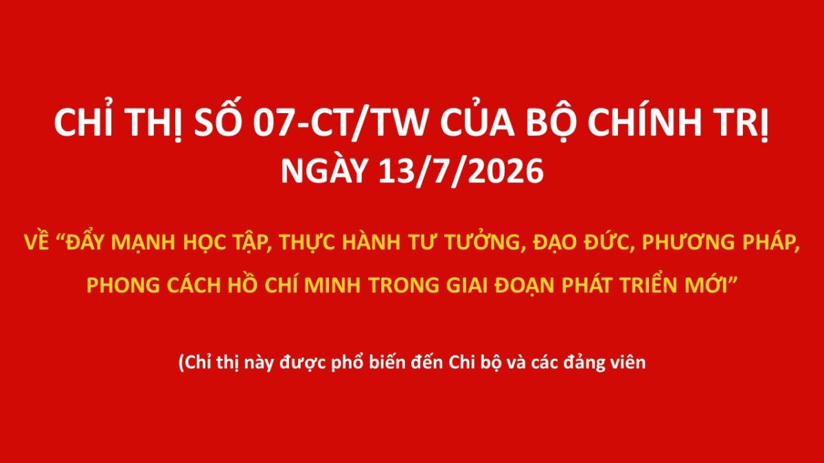 Chỉ thị 07-CT/TW: Đẩy mạnh học tập, thực hành tư tưởng, đạo đức, phương pháp, phong cách Hồ Chí Minh trong giai đoạn phát triển mới