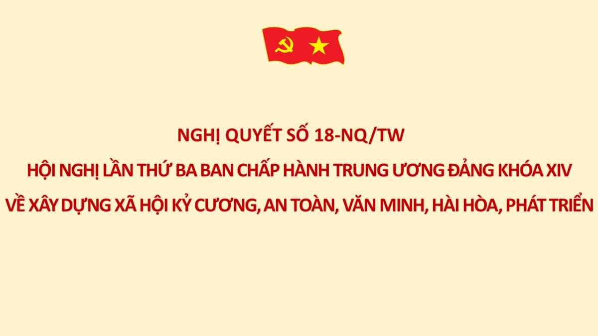 Nghị quyết số 18-NQ/TW Hội nghị lần thứ ba BCH Trung ương Đảng khóa XIV về xây dựng xã hội kỷ cương, an toàn, văn minh, hài hòa, phát triển