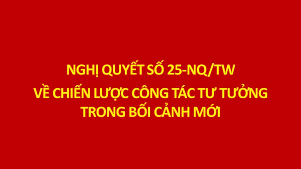 Nghị quyết số 25-NQ/TW ngày 22/8/2026 của Bộ Chính trị về Chiến lược công tác tư tưởng trong bối cảnh mới